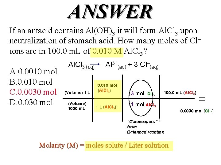ANSWER If an antacid contains Al(OH)3 it will form Al. Cl 3 upon neutralization