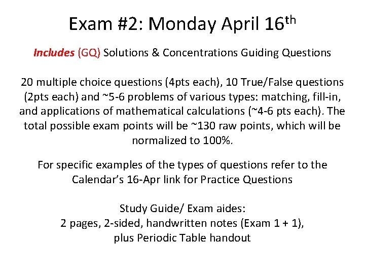 Exam #2: Monday April 16 th Includes (GQ) Solutions & Concentrations Guiding Questions 20