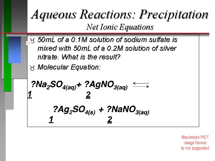Aqueous Reactions: Precipitation Net Ionic Equations 50 m. L of a 0. 1 M