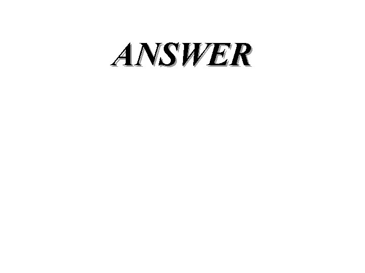 ANSWER – 