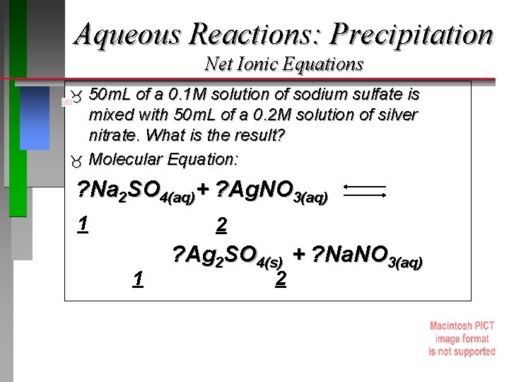 Aqueous Reactions: Precipitation Net Ionic Equations 50 m. L of a 0. 1 M