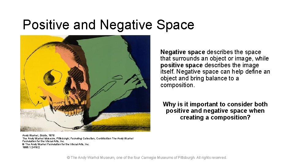 Positive and Negative Space Negative space describes the space that surrounds an object or
