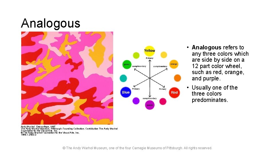 Analogous • Analogous refers to any three colors which are side by side on