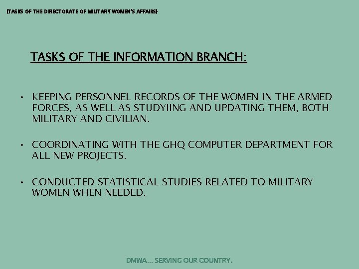 (TASKS OF THE DIRECTORATE OF MILITARY WOMEN’S AFFAIRS) TASKS OF THE INFORMATION BRANCH: •