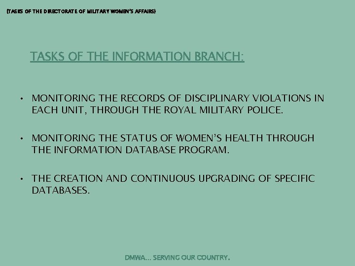 (TASKS OF THE DIRECTORATE OF MILITARY WOMEN’S AFFAIRS) TASKS OF THE INFORMATION BRANCH: •