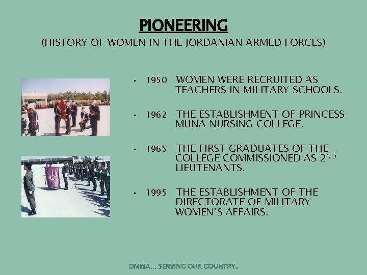 PIONEERING (HISTORY OF WOMEN IN THE JORDANIAN ARMED FORCES) • 1950 WOMEN WERE RECRUITED