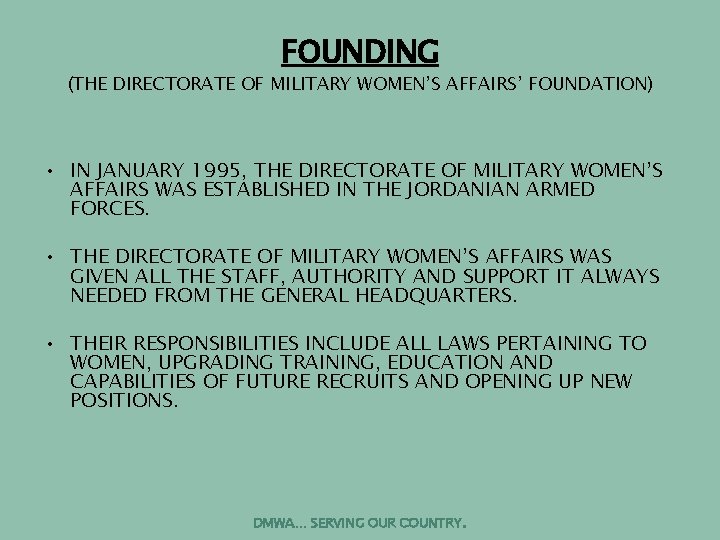FOUNDING (THE DIRECTORATE OF MILITARY WOMEN’S AFFAIRS’ FOUNDATION) • IN JANUARY 1995, THE DIRECTORATE