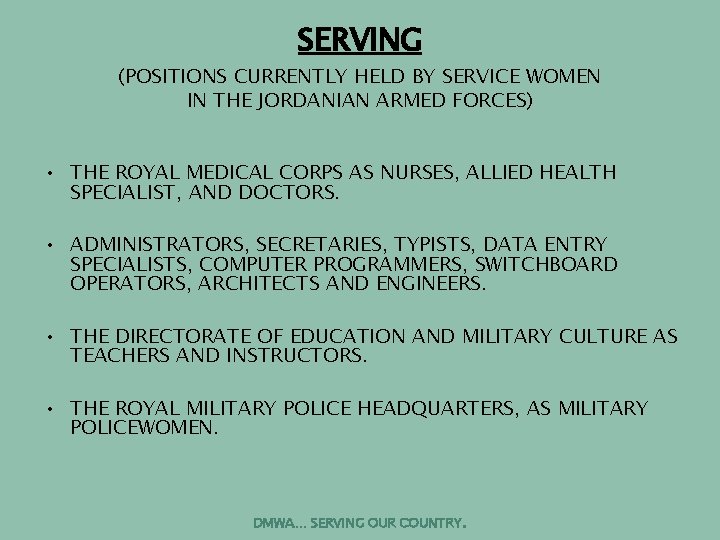 SERVING (POSITIONS CURRENTLY HELD BY SERVICE WOMEN IN THE JORDANIAN ARMED FORCES) • THE