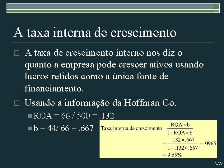 A taxa interna de crescimento o o A taxa de crescimento interno nos diz