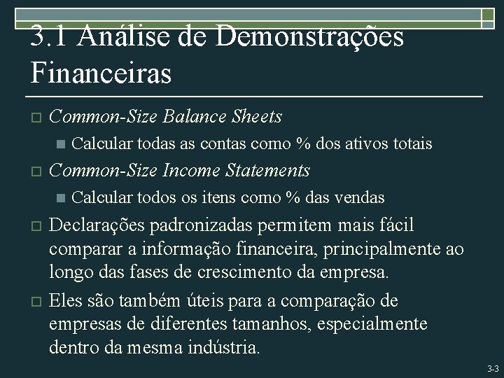 3. 1 Análise de Demonstrações Financeiras o Common-Size Balance Sheets n o Common-Size Income