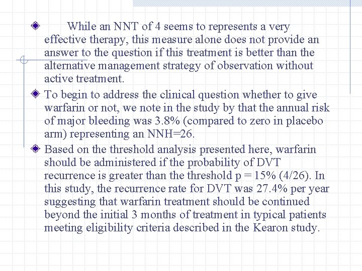 While an NNT of 4 seems to represents a very effective therapy, this measure