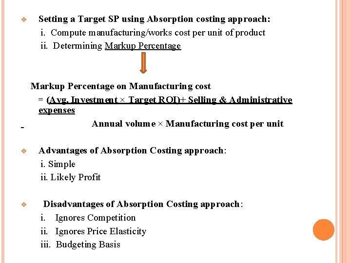 v Setting a Target SP using Absorption costing approach: i. Compute manufacturing/works cost per v Setting a Target SP using Absorption costing approach: i. Compute manufacturing/works cost per