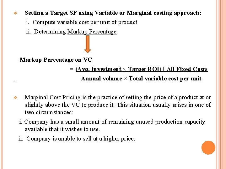 v Setting a Target SP using Variable or Marginal costing approach: i. Compute variable v Setting a Target SP using Variable or Marginal costing approach: i. Compute variable