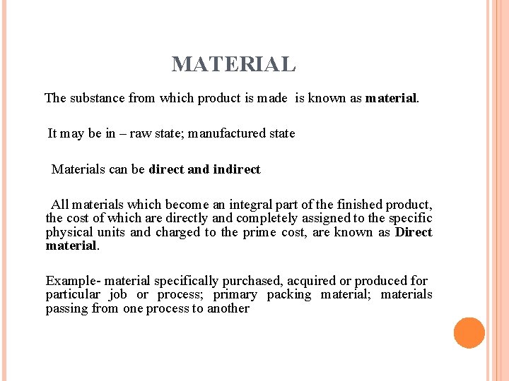MATERIAL The substance from which product is made is known as material. It may MATERIAL The substance from which product is made is known as material. It may