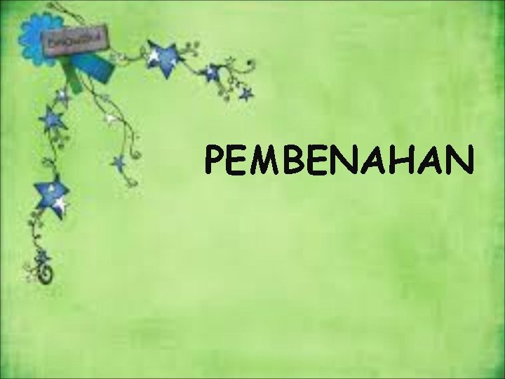 PEMBENAHAN 