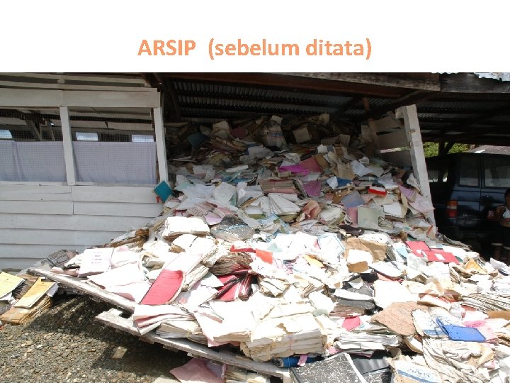 ARSIP (sebelum ditata) 