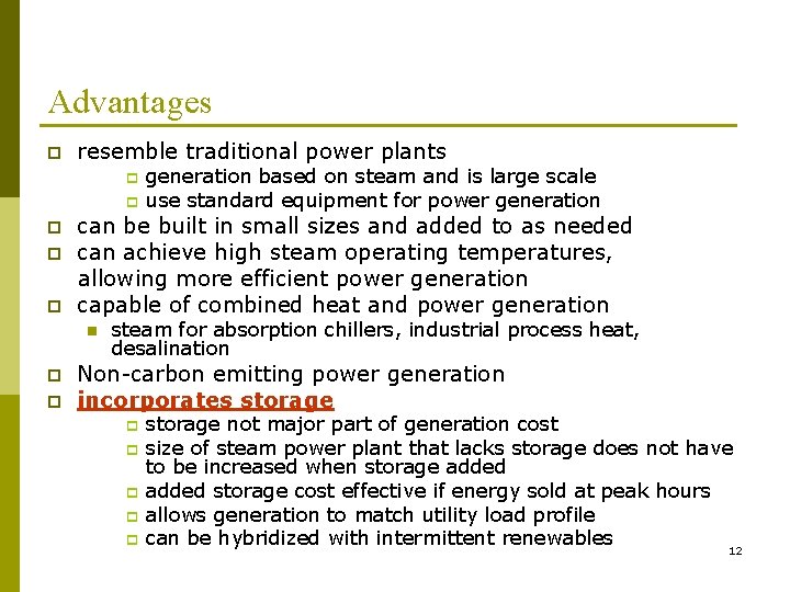 Advantages p resemble traditional power plants p p p can be built in small