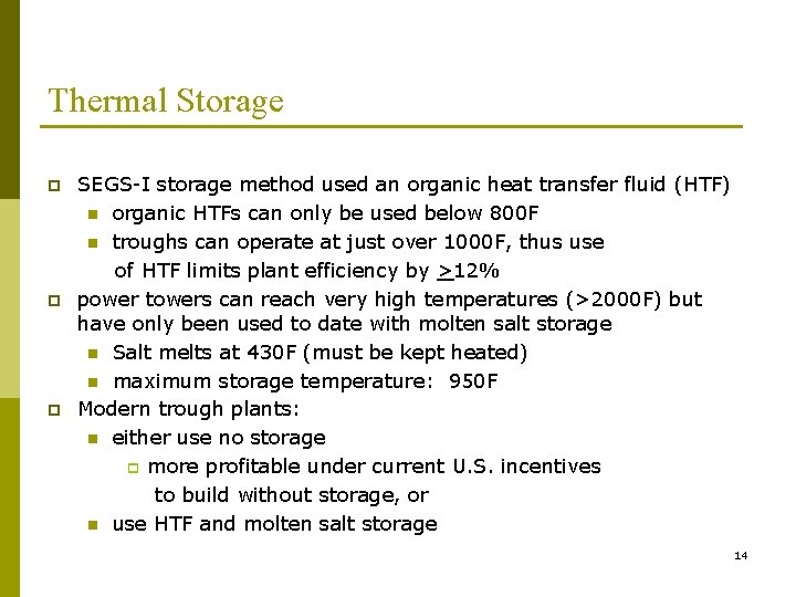 Thermal Storage p p p SEGS-I storage method used an organic heat transfer fluid