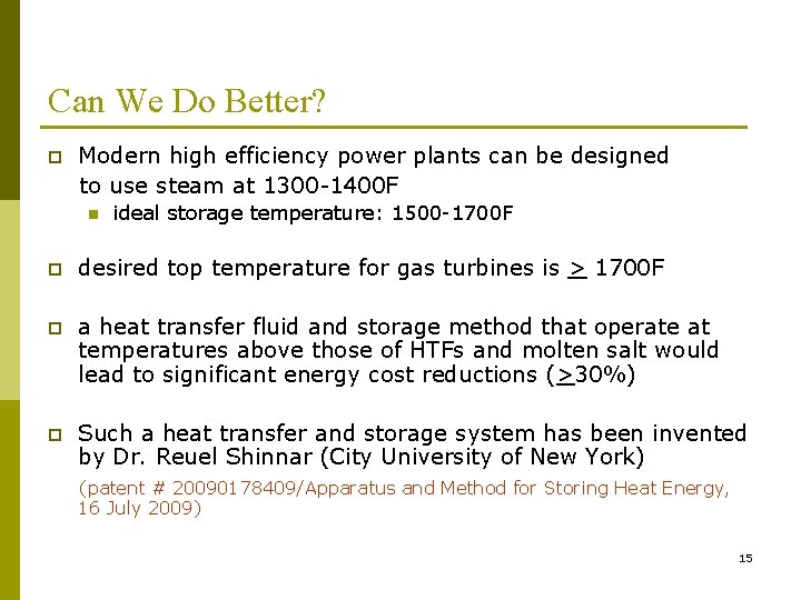 Can We Do Better? p Modern high efficiency power plants can be designed to