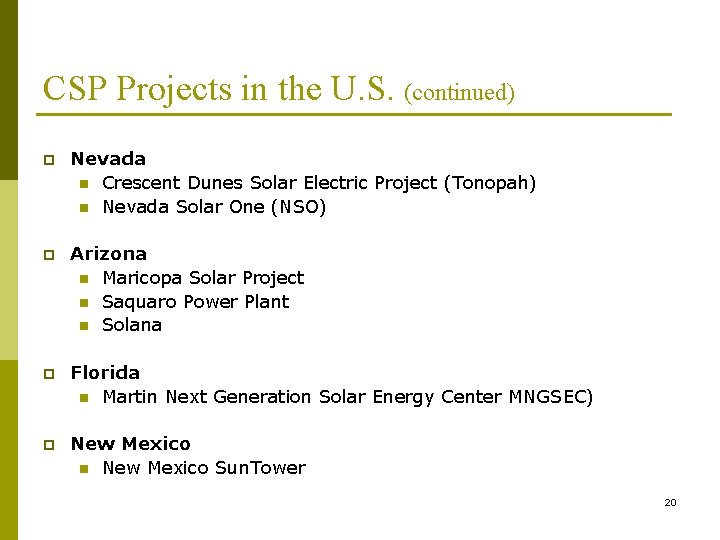 CSP Projects in the U. S. (continued) p Nevada n Crescent Dunes Solar Electric