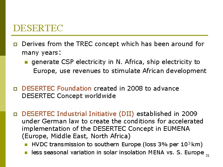 DESERTEC p Derives from the TREC concept which has been around for many years:
