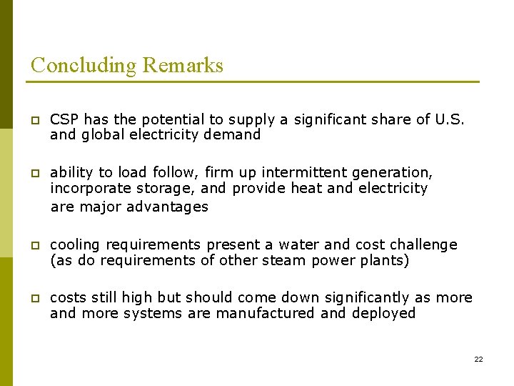 Concluding Remarks p CSP has the potential to supply a significant share of U.