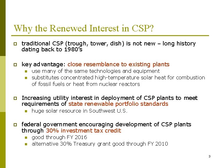 Why the Renewed Interest in CSP? p traditional CSP (trough, tower, dish) is not