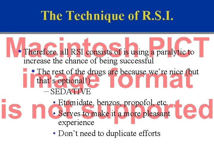 The Technique of R. S. I. • Therefore, all RSI consists of is using