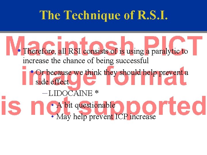 The Technique of R. S. I. • Therefore, all RSI consists of is using