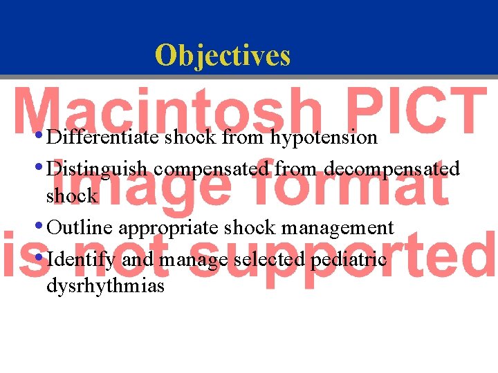 Objectives • Differentiate shock from hypotension • Distinguish compensated from decompensated shock • Outline