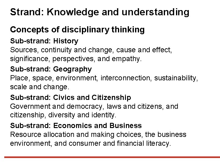 Strand: Knowledge and understanding Concepts of disciplinary thinking Sub-strand: History Sources, continuity and change,