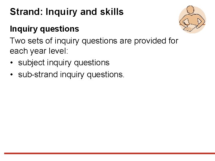 Strand: Inquiry and skills Inquiry questions Two sets of inquiry questions are provided for