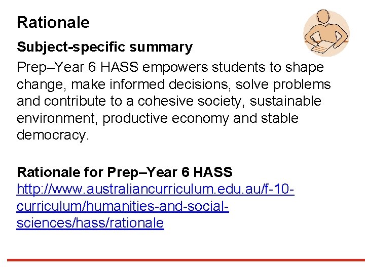 Rationale Subject-specific summary Prep–Year 6 HASS empowers students to shape change, make informed decisions,