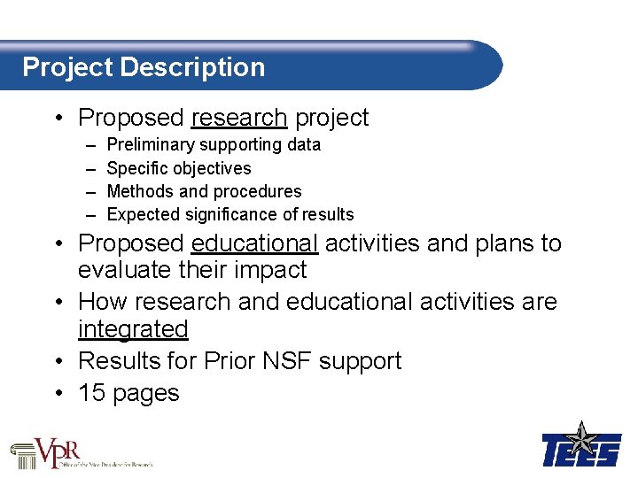 Project Description • Proposed research project – – Preliminary supporting data Specific objectives Methods