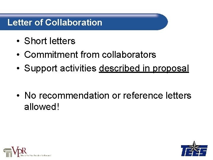 Letter of Collaboration • Short letters • Commitment from collaborators • Support activities described