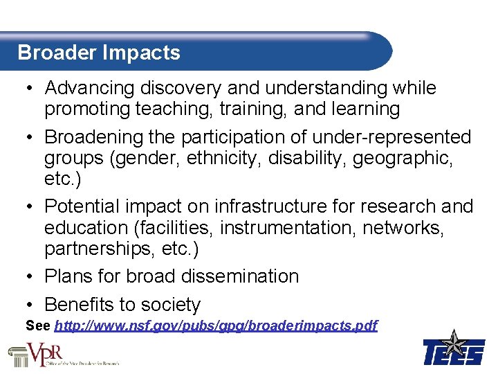 Broader Impacts • Advancing discovery and understanding while promoting teaching, training, and learning •