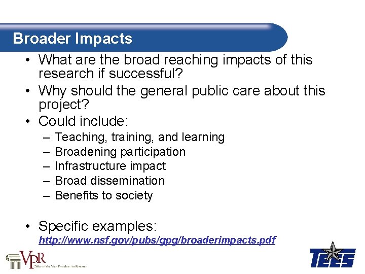 Broader Impacts • What are the broad reaching impacts of this research if successful?