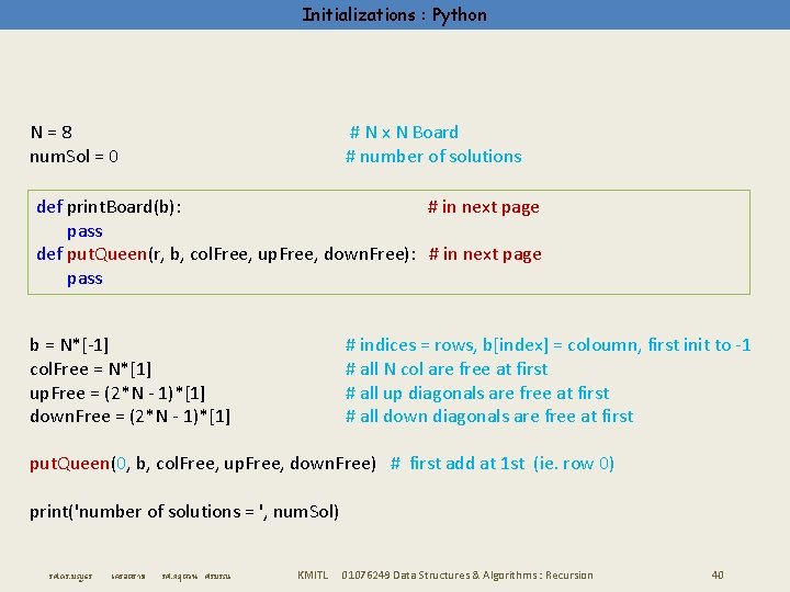 Initializations : Python N = 8 num. Sol = 0 # N x N