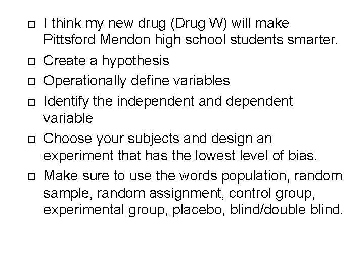  I think my new drug (Drug W) will make Pittsford Mendon high school