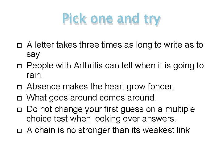 Pick one and try A letter takes three times as long to write as