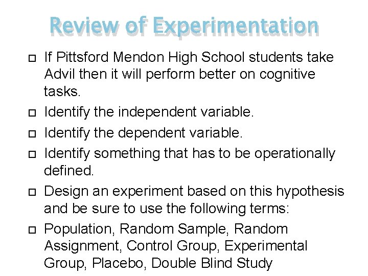 Review of Experimentation If Pittsford Mendon High School students take Advil then it will