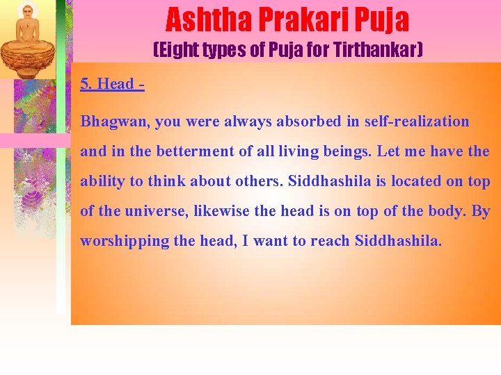 Ashtha Prakari Puja (Eight types of Puja for Tirthankar) 5. Head Bhagwan, you were