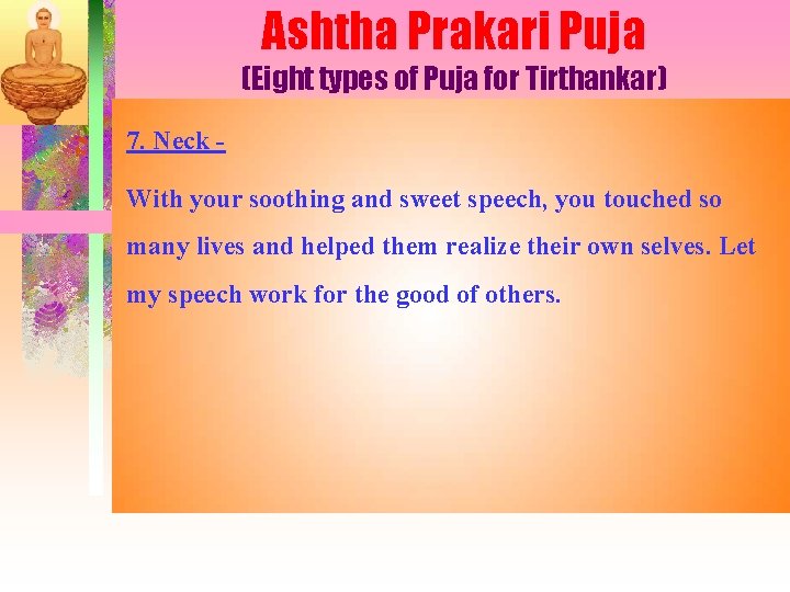 Ashtha Prakari Puja (Eight types of Puja for Tirthankar) 7. Neck With your soothing