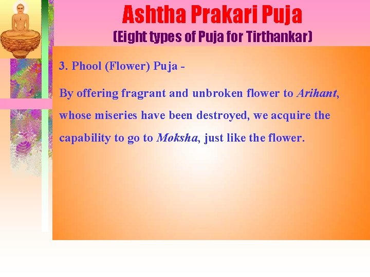 Ashtha Prakari Puja (Eight types of Puja for Tirthankar) 3. Phool (Flower) Puja By