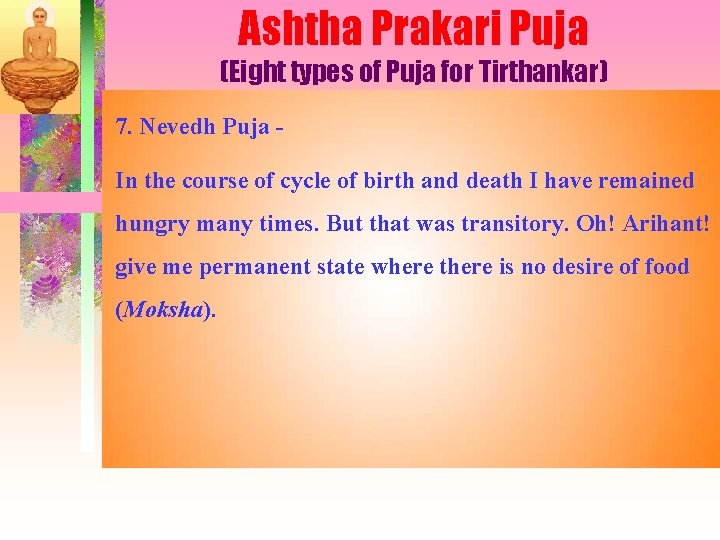 Ashtha Prakari Puja (Eight types of Puja for Tirthankar) 7. Nevedh Puja In the