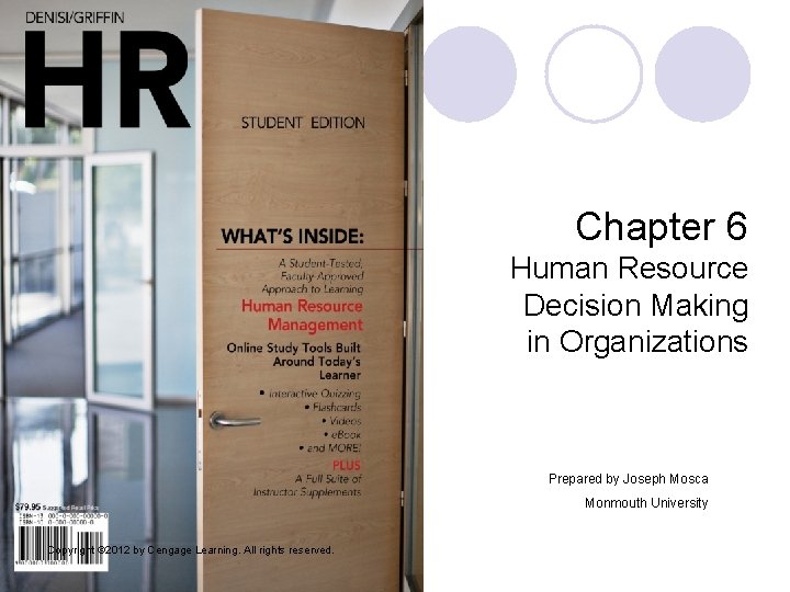 Chapter 6 Human Resource Decision Making in Organizations Prepared by Joseph Mosca Monmouth University Chapter 6 Human Resource Decision Making in Organizations Prepared by Joseph Mosca Monmouth University