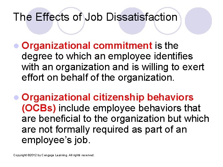 The Effects of Job Dissatisfaction l Organizational commitment is the degree to which an The Effects of Job Dissatisfaction l Organizational commitment is the degree to which an