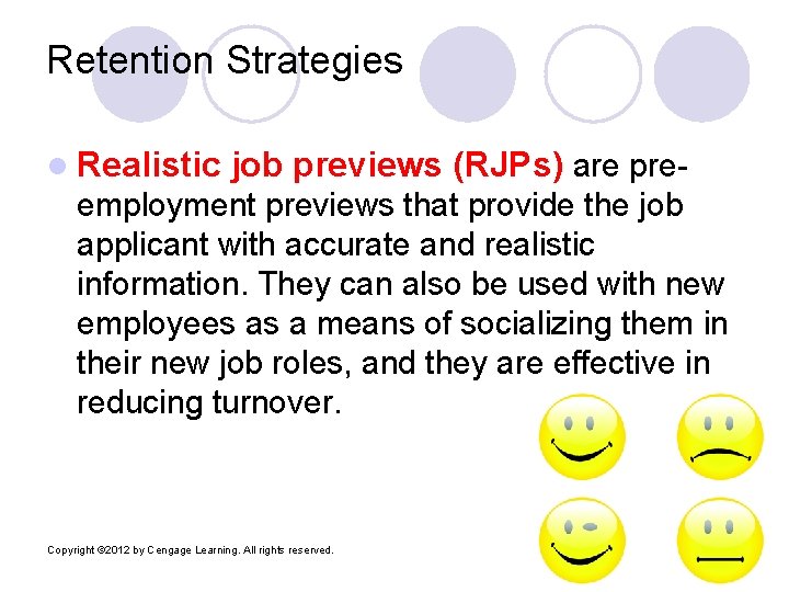 Retention Strategies l Realistic job previews (RJPs) are pre- employment previews that provide the Retention Strategies l Realistic job previews (RJPs) are pre- employment previews that provide the