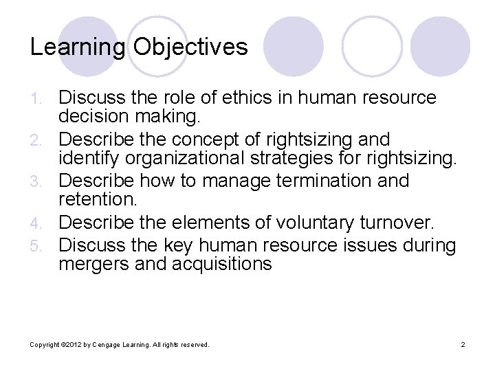 Learning Objectives 1. 2. 3. 4. 5. Discuss the role of ethics in human Learning Objectives 1. 2. 3. 4. 5. Discuss the role of ethics in human