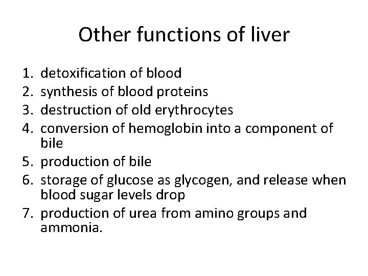 Other functions of liver 1. 2. 3. 4. detoxification of blood synthesis of blood